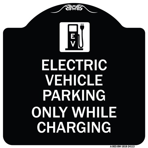 Signmission Electric Vehicle Parking While Charging W/ Graphic Heavy-Gauge Alum Sign, 18" x 18", BW-1818-24113 A-DES-BW-1818-24113 - main